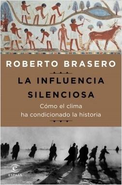 La influencia silenciosa "Cómo el clima ha condicionado la historia"