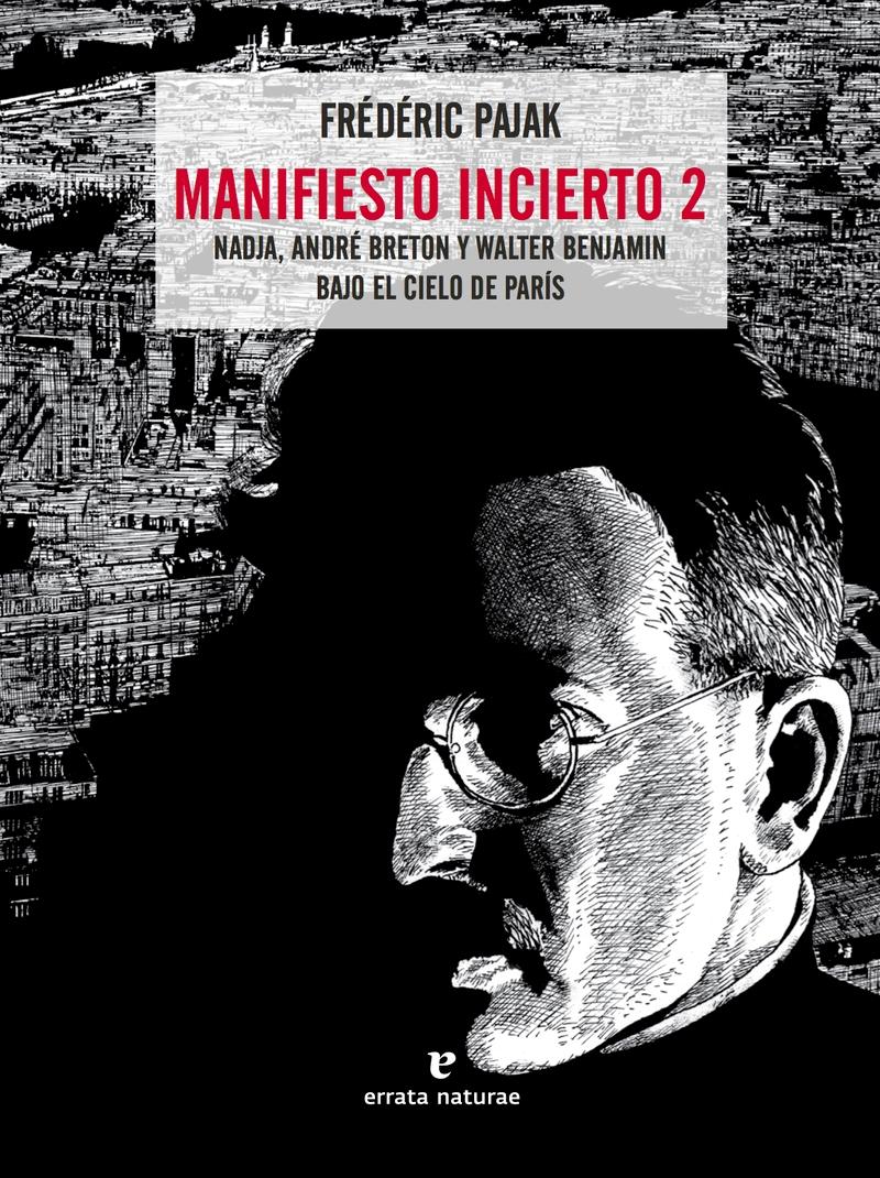 Manifiesto Incierto 2 "Nadja, André Breton y Walter Benjamin bajo el Cielo de París". 