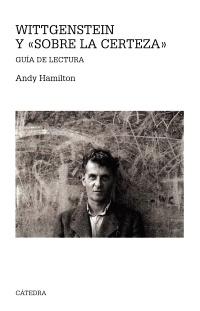 Wittgenstein y "sobre la certeza" "Guía de lectura"