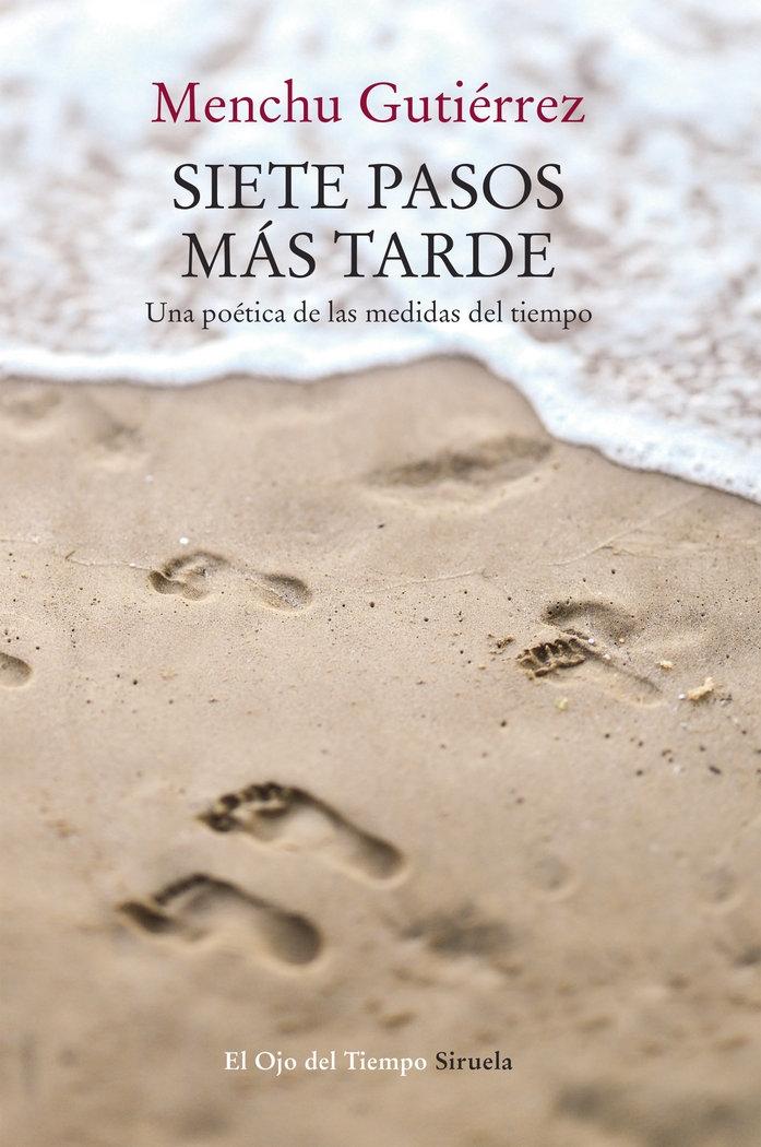 Siete Pasos Más Tarde "Una Poética de las Medidas del Tiempo"