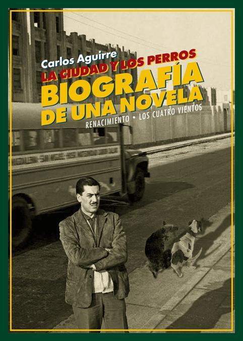 La Ciudad y los Perros. Biografía de una Novela "y Vargas Llosa"