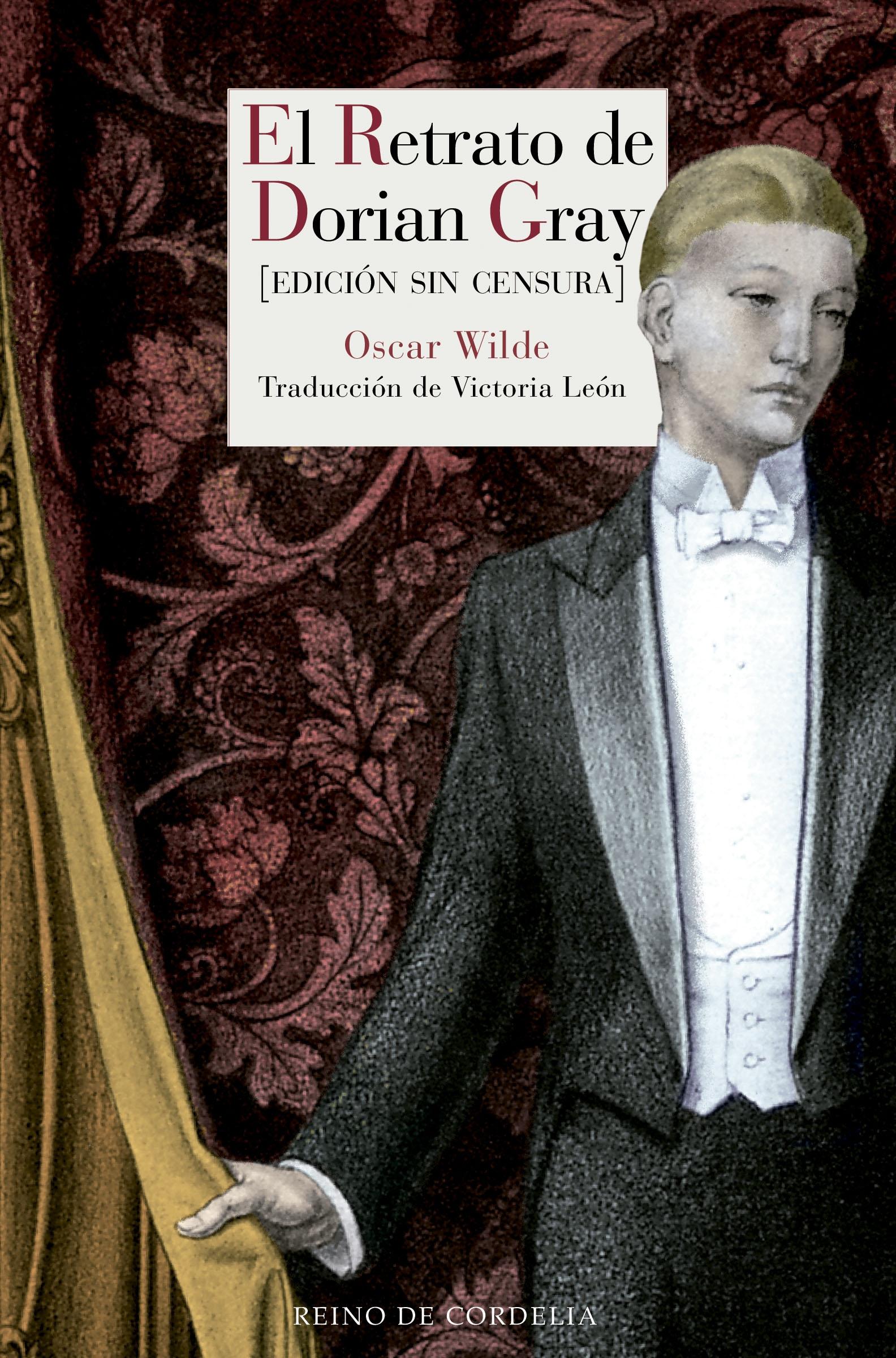 El Retrato de Dorian Gray "Edición sin Censura. Traducción de Victoria León". El Retrato de Dorian Gray "Edición sin Censura. Traducción de Victoria León".