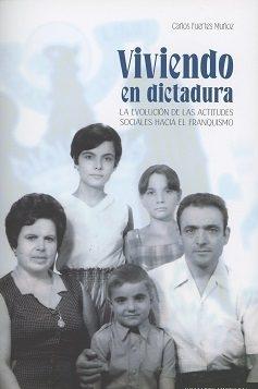 Viviendo en Dictadura "La Evolución de las Actitudes Sociales hacia el Franquismo"