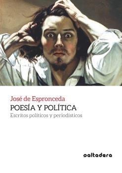 Poesía y política "Escritos políticos y periodísticos". 