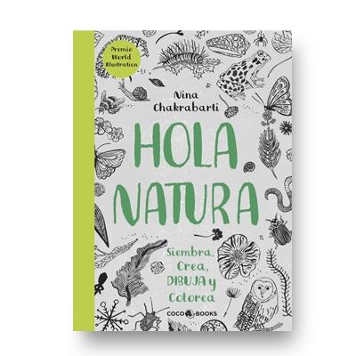 Hola Natura "Siembra, crea, dibuja y colorea"