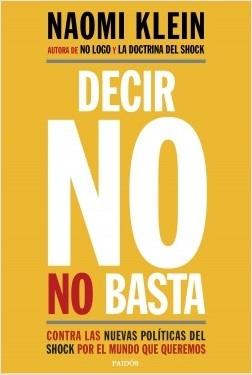 Decir No, no Basta "Contra las Nuevas Políticas del Shock por el Mundo que Queremos". 