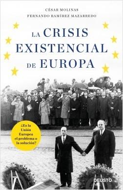 La crisis existencial de Europa "¿Es la Unión Europea el problema o la solución?". 