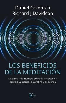 Los beneficios de la meditación "La ciencia demuestra cómo la meditación cambia la mente, el cerebro y el cuerpo". 