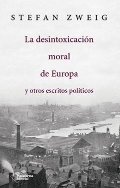 La Desintoxicación Moral de Europa "Y Otros Escritos Políticos"