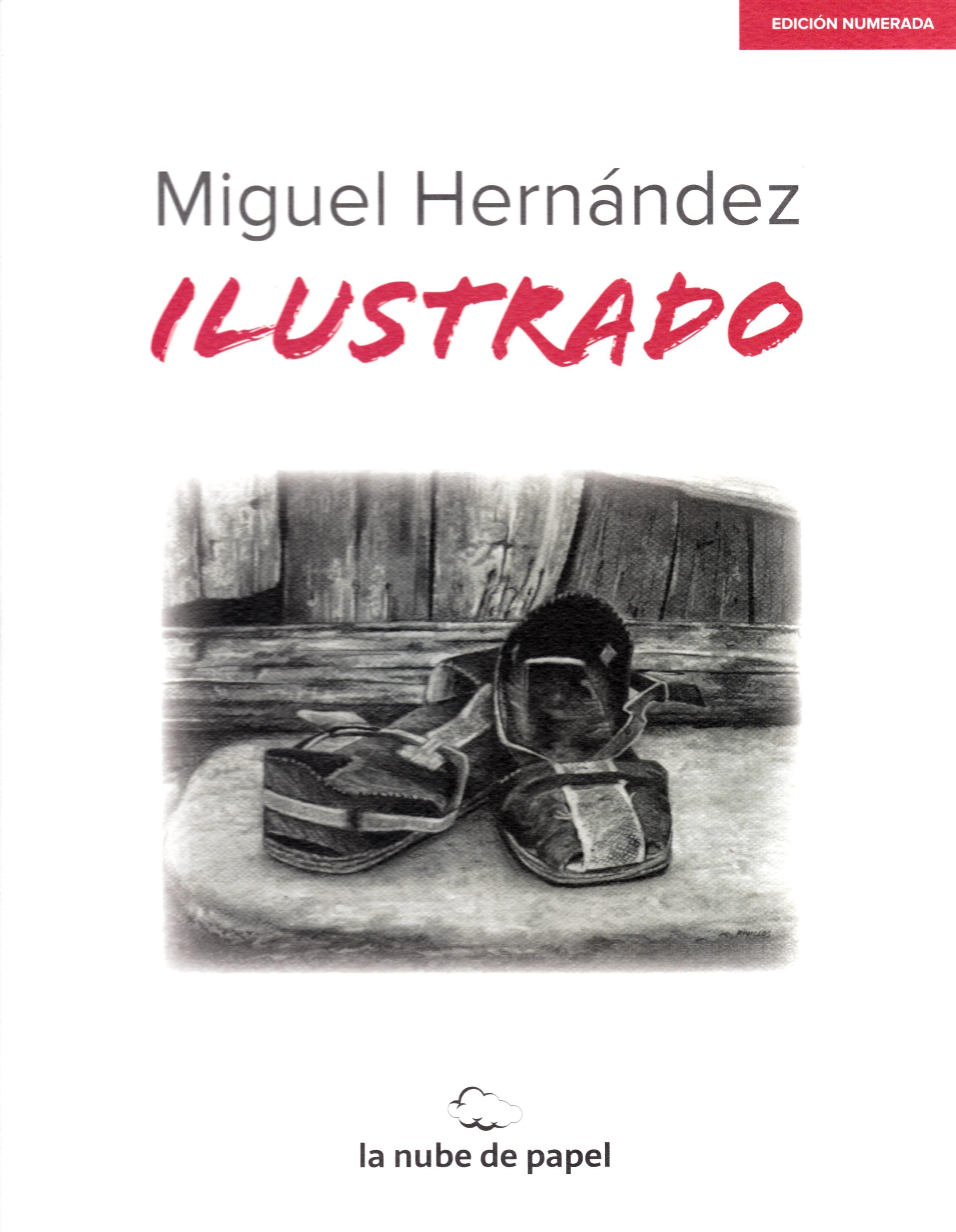 Miguel Hernández "Ilustrado. Edición Numerada". 
