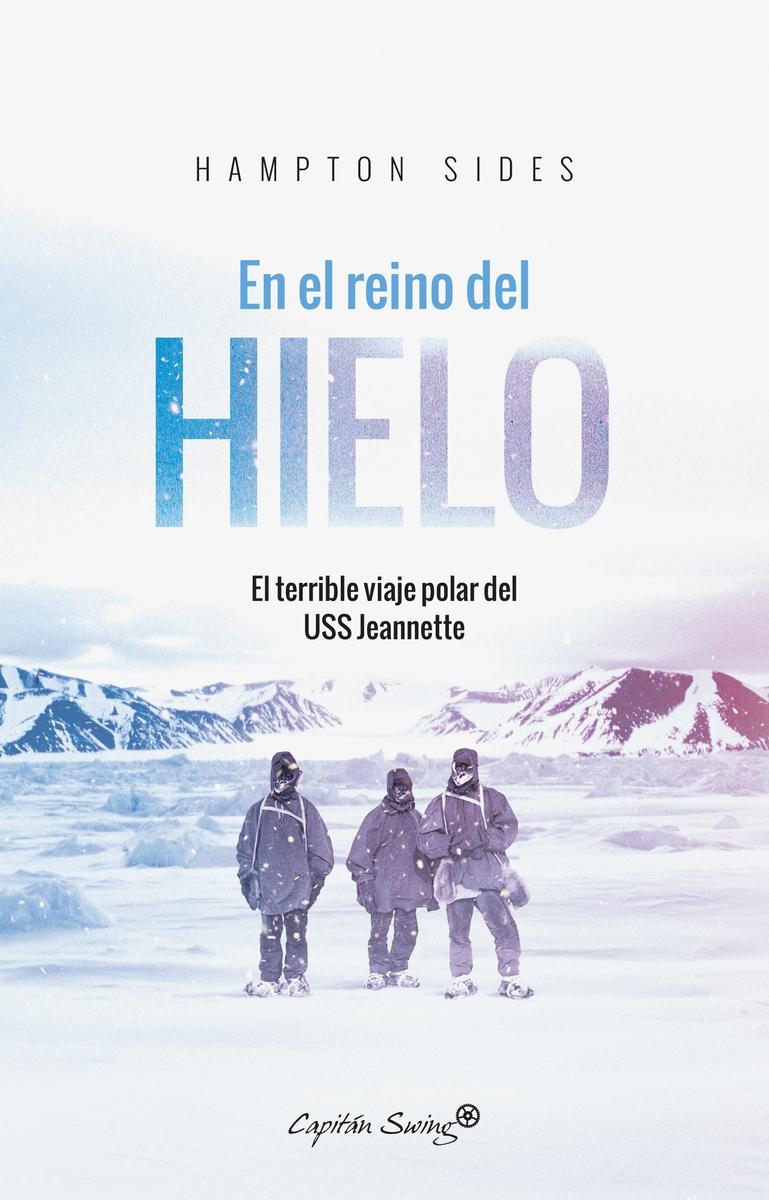 En el Reino del Hielo "El terrible viaje polar de USS Jeannette"