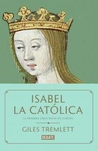 Isabel la Católica "La Primera Gran Reina de Europa"