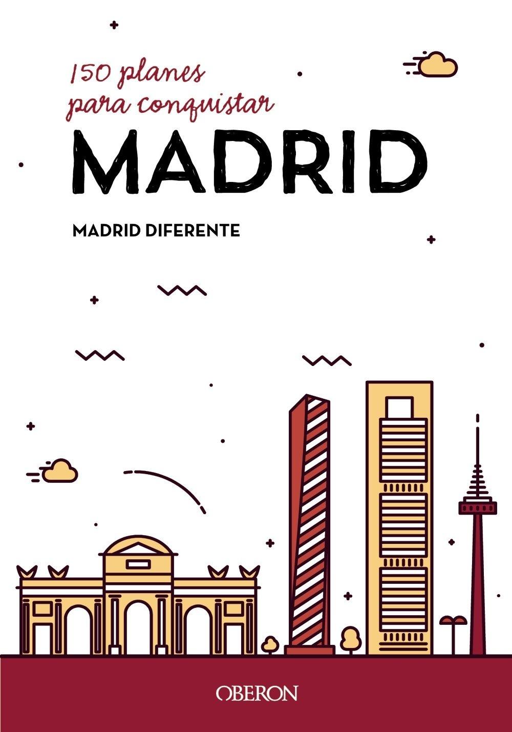 150 planes para conquistar Madrid "Madrid diferente"