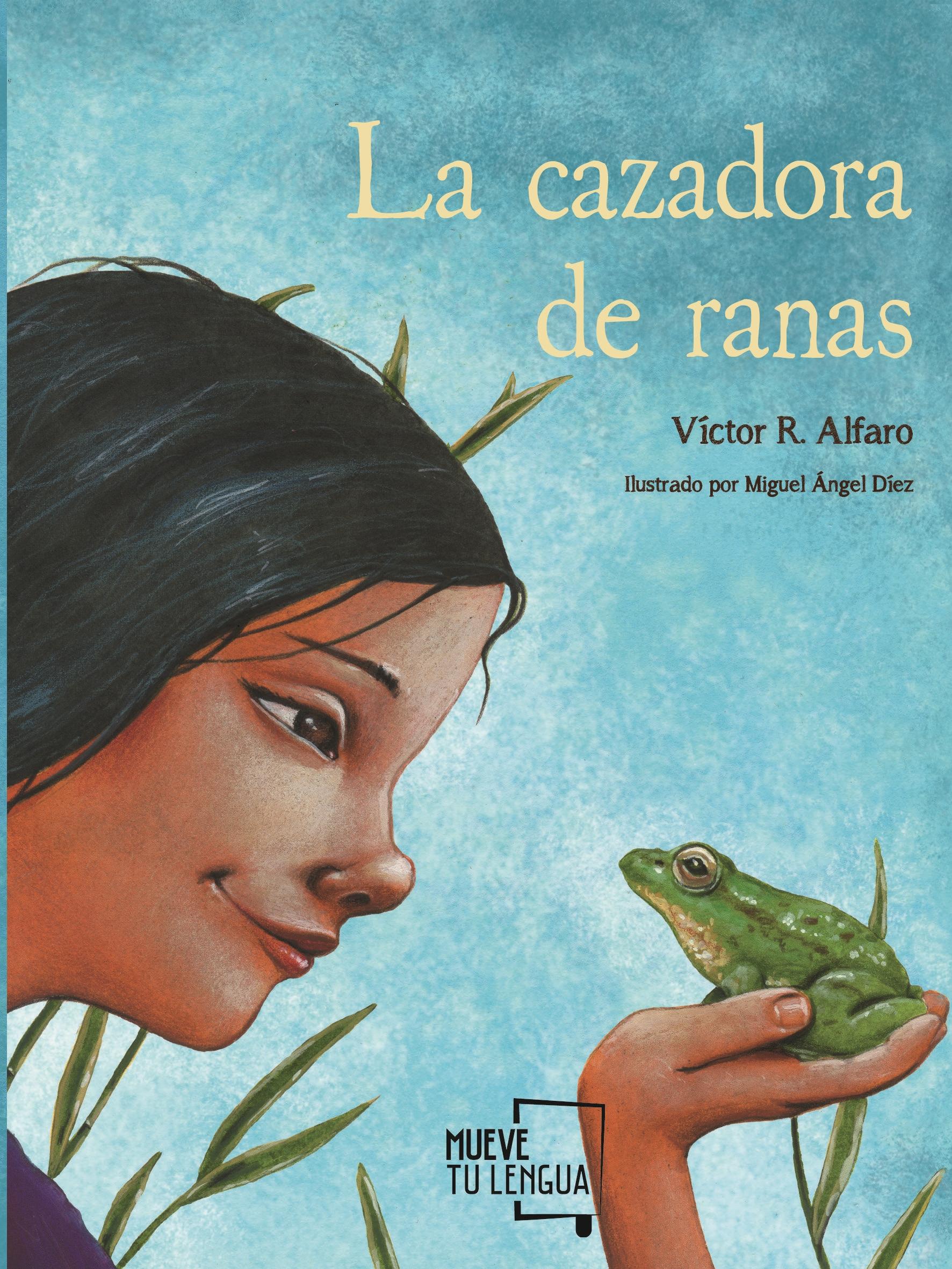 La Cazadora de Ranas. 