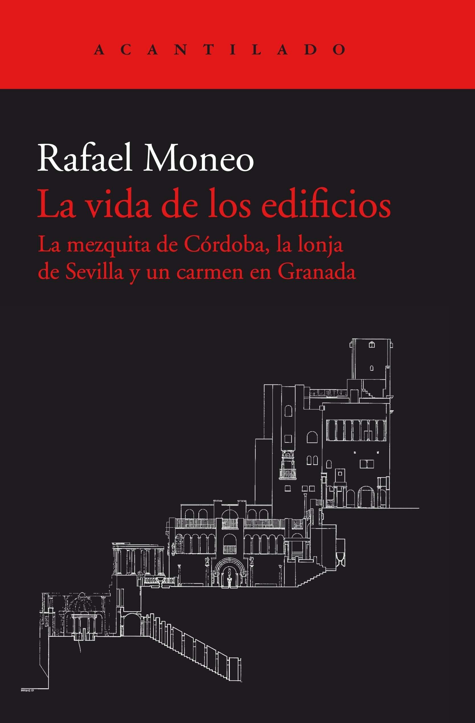 La Vida de los Edificios "La Mezquita de Córdoba, la Lonja de Sevilla y un Carmen en Granada". 