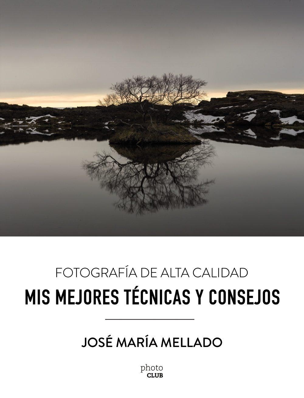 Fotografía de Alta Calidad "Mis Mejores Técnicas y Consejos"