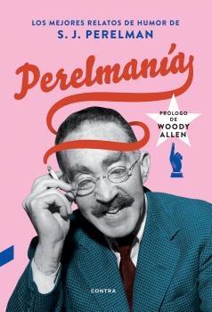 Perelmanía "Los Mejores Realtos de Humor de S. J. Perelman"