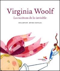 Virginia Woolf "La escritora de lo invisible". 