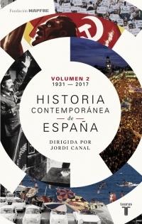 Historia contemporánea de España "Volumen 2. 1931 - 2017". Historia contemporánea de España "Volumen 2. 1931 - 2017".