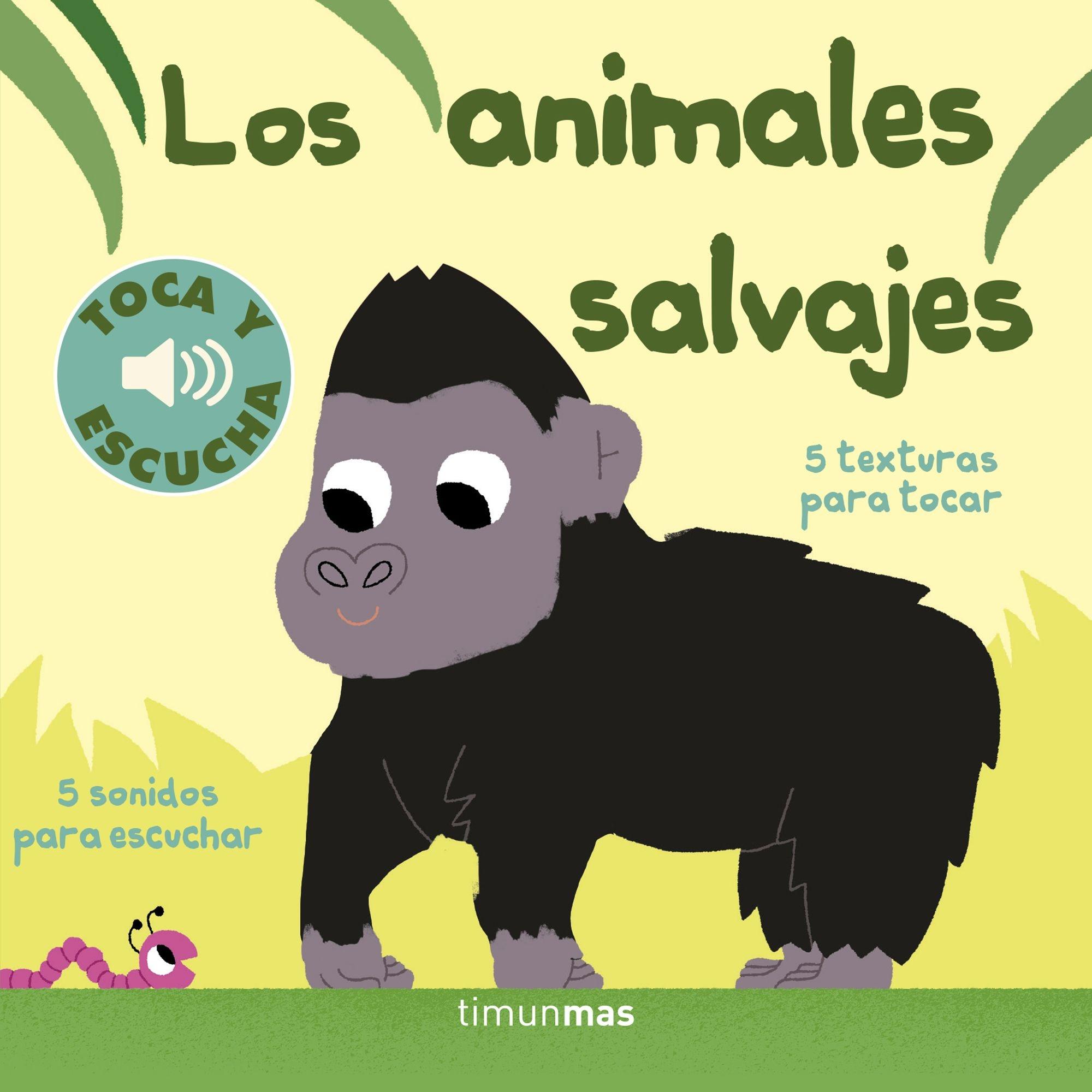 Los animales salvajes. Toca y escucha. 