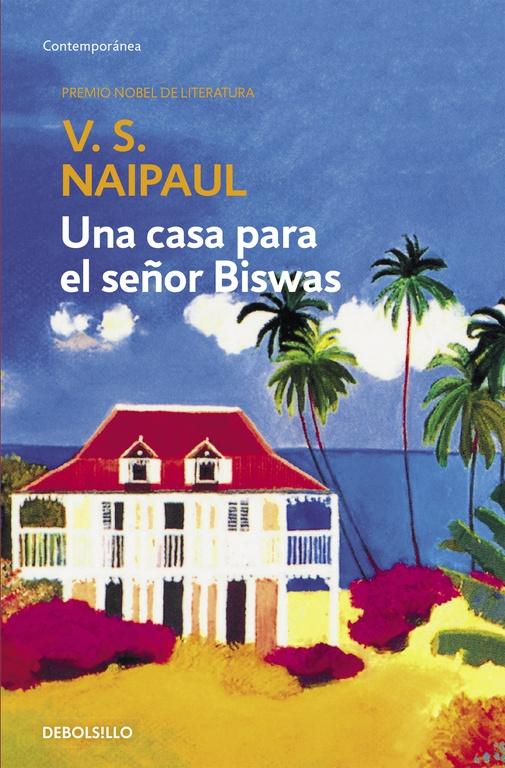 Una casa para el señor Biswas. Una casa para el señor Biswas.