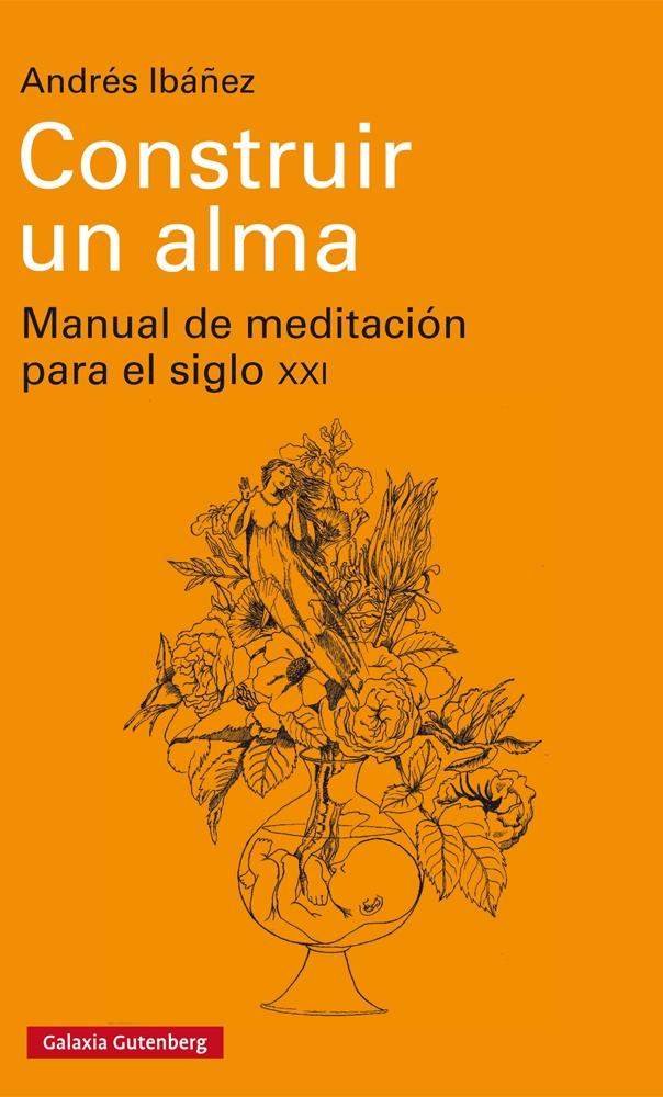 Construir un alma "Manual de meditación para el siglo XXI". 