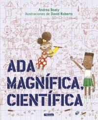 Ada Magnífica, Científica. 