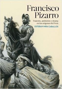 Pizarro "Una nueva visión de la conquista del Perú"