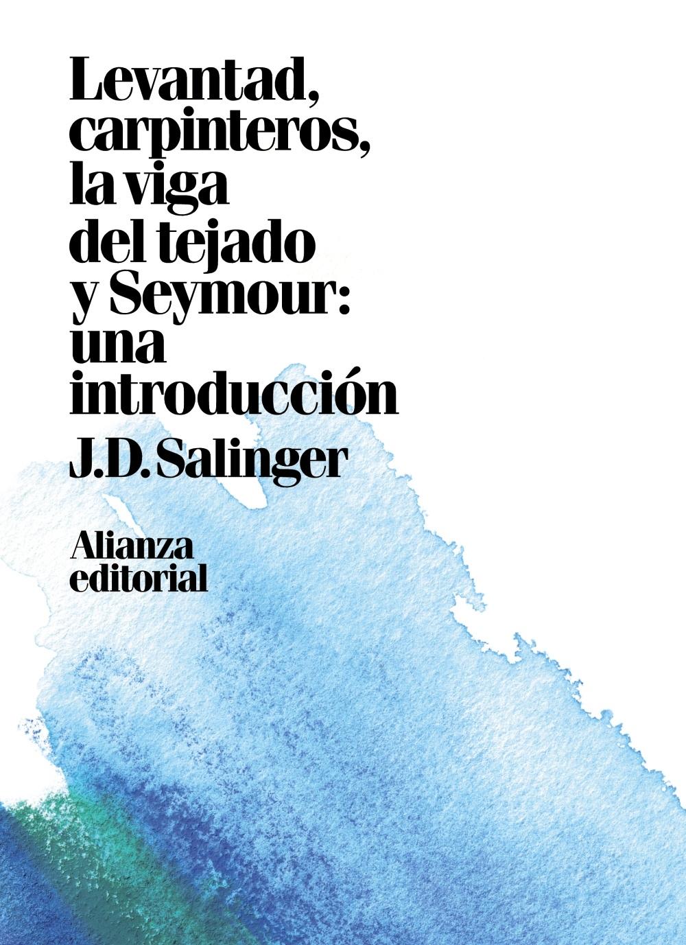 Levantad, Carpinteros, la Viga del Tejado y Seymour: una Introducción