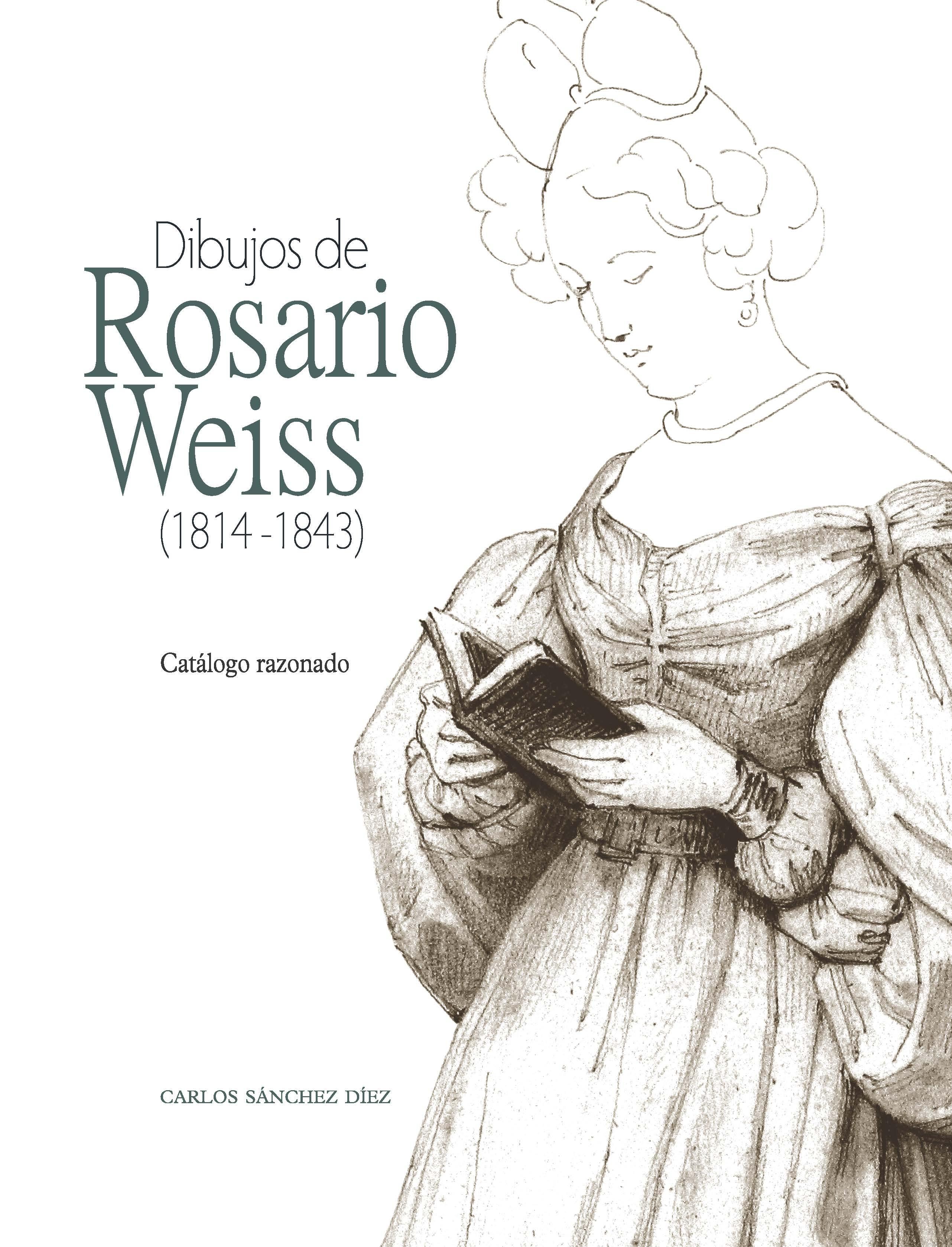 Dibujos de Rosario Weiss (1814-1843) "Catalogo Razonado"