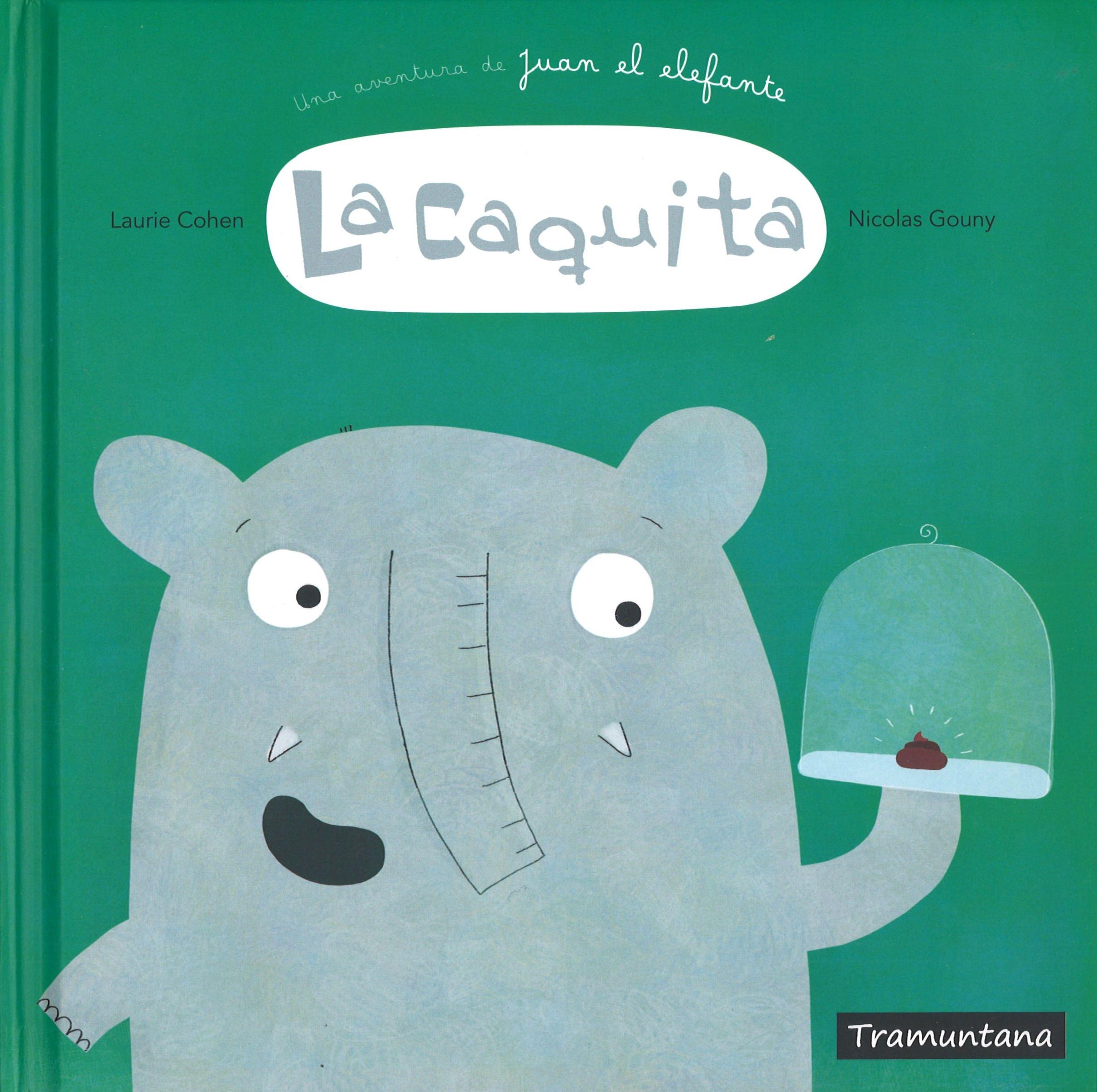 La Caquita. una Aventura de Juan el Elefante