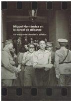 Miguel Hernández en la Cárcel de Alicante "Un Intento de Silenciar la Palabra". Miguel Hernández en la Cárcel de Alicante "Un Intento de Silenciar la Palabra".