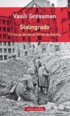 Stalingrado "Crónicas desde el frente de batalla"