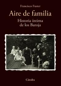 Aire de Familia "Historia Íntima de los Baroja"