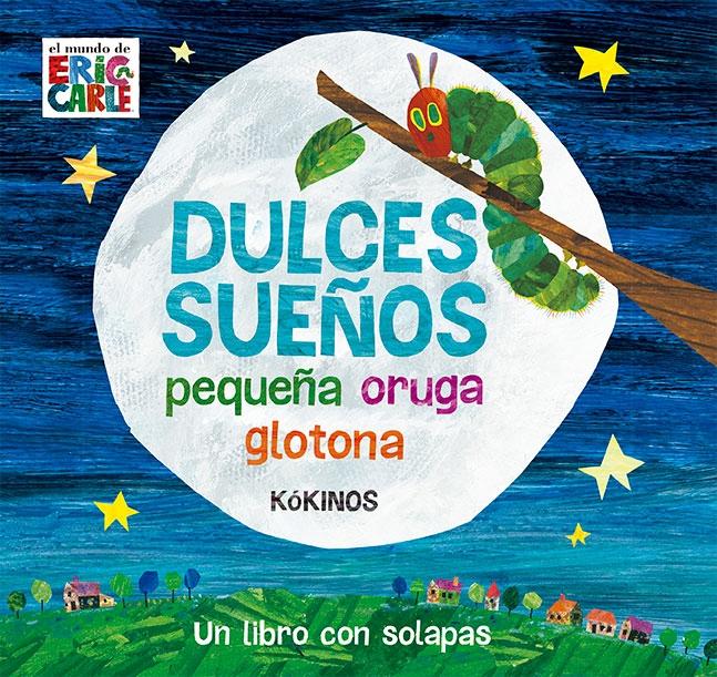 Dulces sueños pequeña oruga glotona "Un libro con solapas". 