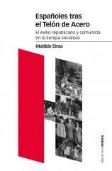 Españoles tras el Telón de Acero "El Exilio Republicano y Comunista en la Europa Socialista"