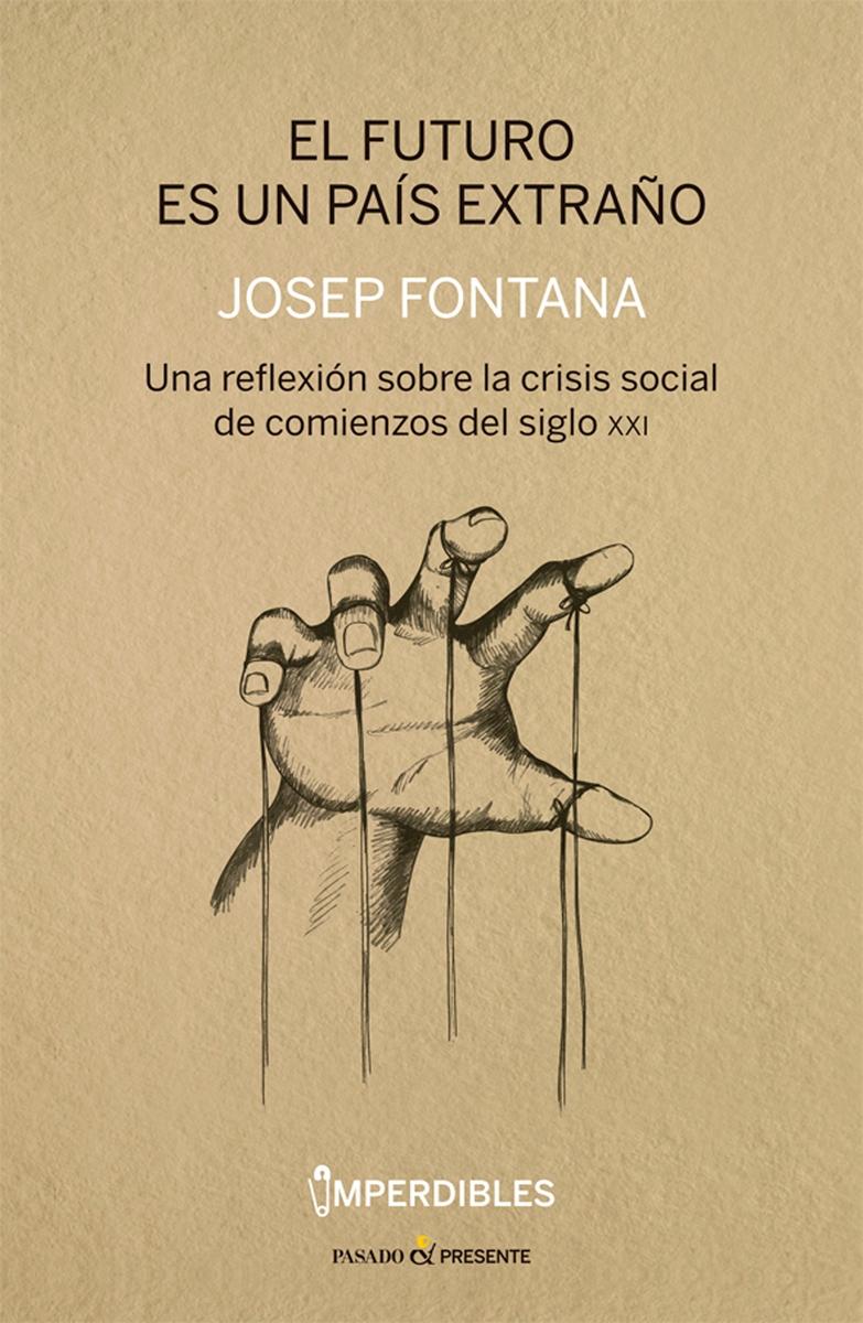 El Futuro Es un País Extraño "Una Reflexión sobre la Crisis Social de Comienzos del Siglo Xxi". 