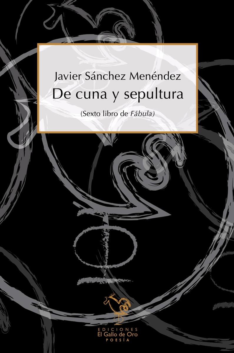 De Cuna y Sepultura "Sexto Libro de Fábula"