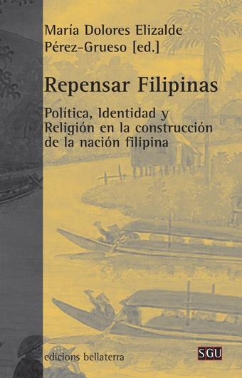 Repensar Filipinas. Politica, Identidad y Religion en la Construcion de la Nacion Filipina