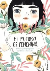 El Futuro Es Femenino "Cuentos para que Juntas Cambiemos el Mundo. el 5% de la Venta Será Donado a la Ong Intered"