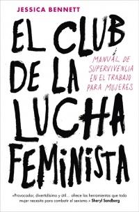 El Club de la Lucha Feminista "Manual de Supervivencia en el Trabajo para Mujeres". 