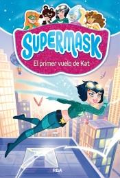 Primer Vuelo de Kat, El. Supermask 1. 
