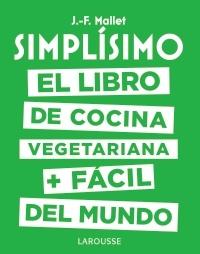 Simplísimo "El Libro de Cocina Vegetariana + Fácil del Mundo". 