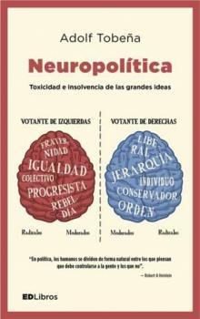 Neuropolítica "Toxicidad e Insolvencia de las Grandes Ideas". 