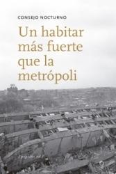 Un Habitar Más Fuerte que la Metrópoli. 