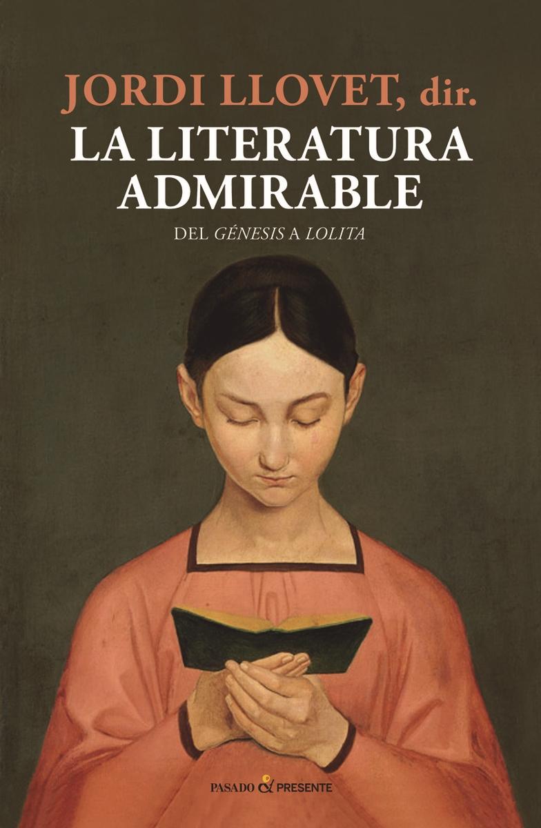 La Literatura Admirable "Del Génesis a Lolita". 