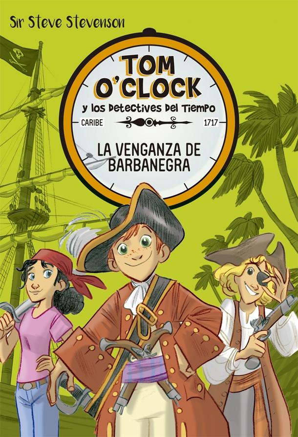 La Venganza de Barbanegra "Tom O´Clock y los Detectives del Tiempo 4". 