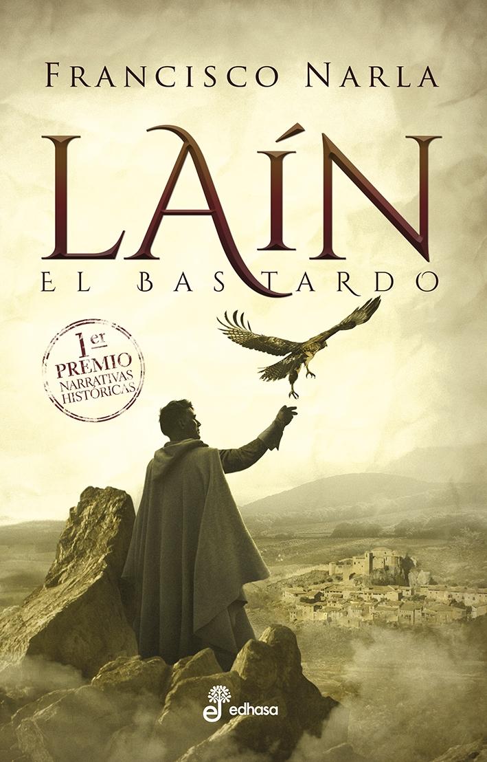 Lain El Bastardo "I PREMIO EDHASA NARRATIVAS HISTÓRICAS". 