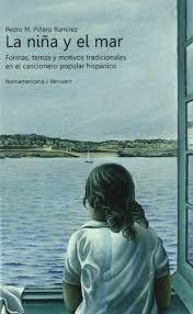 La niña y el mar. Formas, temas y motivos en el cancionero popular hispánico. "Formas, temas y motivos en el cancionero popular hispánico."