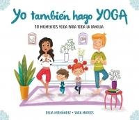 Yo También Hago Yoga "10 Momentos Yoga para Toda la Familia"